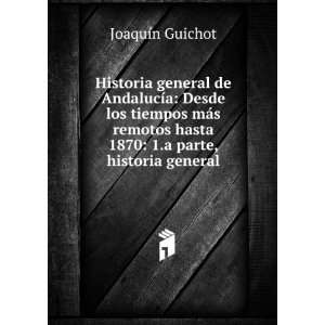  Historia general de AndalucÃ­a: Desde los tiempos mÃ¡s 