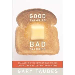  Hardcover:Good Calories, Bad Calories: Fats, Carbs, and 
