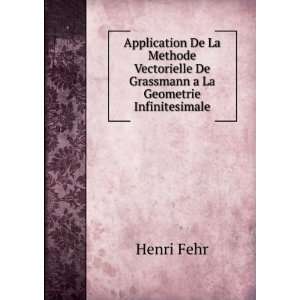   De Grassmann a La Geometrie Infinitesimale Henri Fehr Books