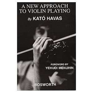   Approach to Violin Playing by Kato Havas Foreword by Yehudi Menuhin