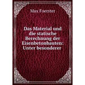   der Eisenbetonbauten Unter besonderer . Max Foerster Books
