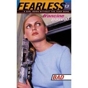  Bad (Fearless, No. 13) [Mass Market Paperback] Francine Pascal Books