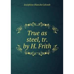   steel, tr. by H. Frith JosÃ©phine Blanche Colomb  Books