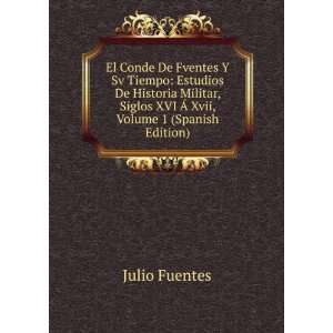   Siglos XVI Ã Xvii, Volume 1 (Spanish Edition) Julio Fuentes Books