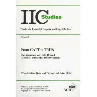 From GATTS to TRIPS The Agreement on Trade Related Aspects of 