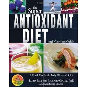  The Super Antioxidant Diet and Nutrition Guide: A Health Plan 