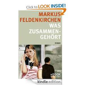 Was zusammengehört / eBook (German Edition) Markus Feldenkirchen 