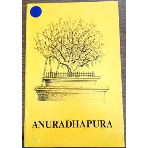  A GUIDE TO ANURADHAPURA: Sri Lanka. Ministry Of Cultural 