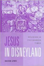 Jesus in Disneyland, (0745614884), David Lyon, Textbooks   Barnes 
