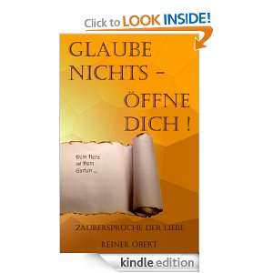 Glaube nichts   öffne dich Zaubersprüche der Liebe (German Edition 