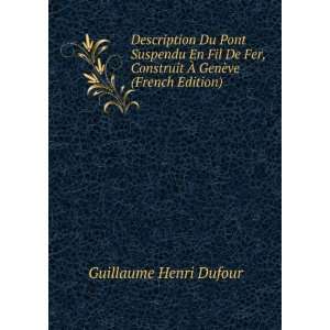   Ã? GenÃ¨ve (French Edition) Guillaume Henri Dufour Books