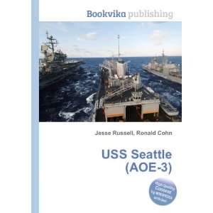  USS Seattle (AOE 3) Ronald Cohn Jesse Russell Books