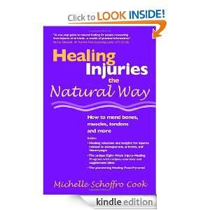 Healing Injuries the Natural Way : How to Mend Bones, Muscles, Tendons 