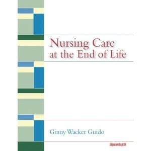   Nursing Care at the End of Life [Paperback] Ginny Wacker Guido Books