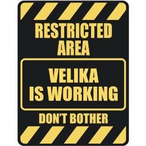   RESTRICTED AREA VELIKA IS WORKING  PARKING SIGN: Home 