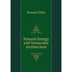    Natural Energy and Vernacular Architecture Hassan Fathy Books