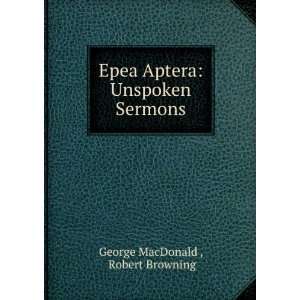  Epea Aptera Unspoken Sermons Robert Browning George 