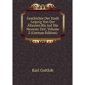   Auf Die Neueste Zeit, Volume 2 (German Edition) Karl Gottlob Books