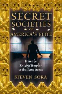 Secret Societies of Americas Elite From the Knights Templar to Skull 