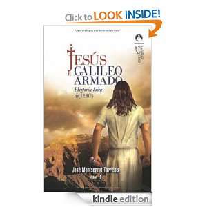 Jesus, El Galileo Armado (Spanish Edition) José Montserrat Torrens 