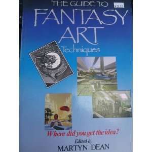  THE GUIDE TO FANTASY ART TECHNIQUES WHERE DID YOU GET THE 