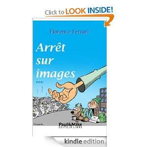 Arrêt sur images (French Edition) Florence Ferrari, Mounir Belhaoui 