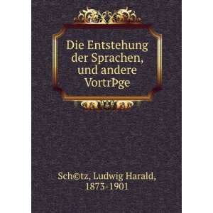   , und andere VortrÃ?ge Ludwig Harald, 1873 1901 Sch(c)tz Books