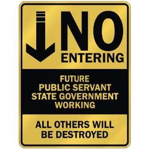   NO ENTERING FUTURE PUBLIC SERVANT   STATE GOVERNMENT 