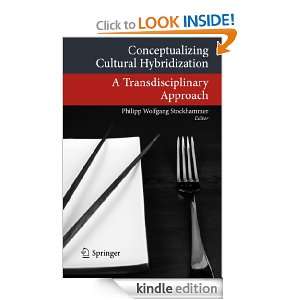 Conceptualizing Cultural Hybridization A Transdisciplinary Approach 