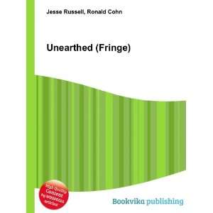  Unearthed (Fringe) Ronald Cohn Jesse Russell Books