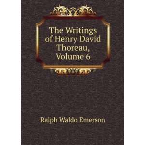 The Writings of Henry David Thoreau With Bibliographical 