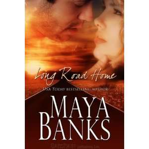  Long Road Home [Paperback]: Maya Banks: Books