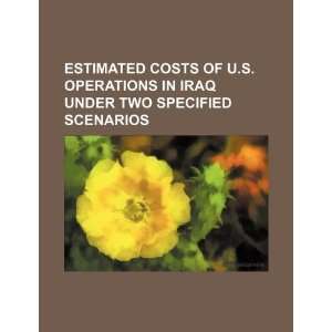 Estimated costs of U.S. operations in Iraq under two specified 
