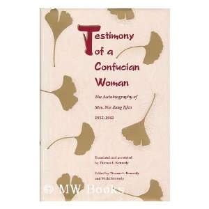  Testimony of a Confucian Woman  the Autobiography of Mrs 