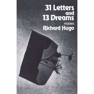    31 Letters and 13 Dreams: Poems [Paperback]: Richard Hugo: Books