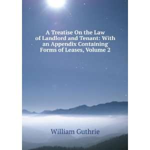  A Treatise On the Law of Landlord and Tenant With an 