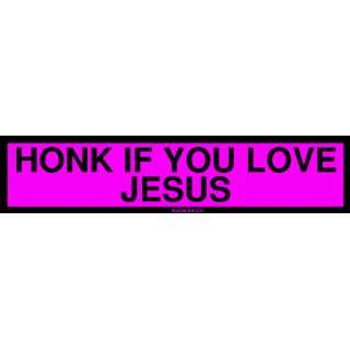  HONK IF YOU LOVE JESUS Bumper Sticker Automotive