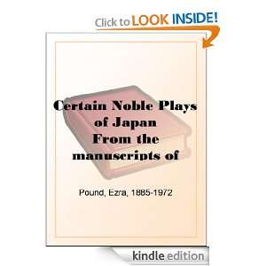 Certain Noble Plays of Japan From the manuscripts of Ernest Fenollosa