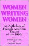 Women Writing Women An Anthology of Spanish American Theater of the 