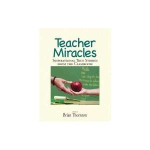  Teacher MiraclesInspirational True Stories from the 