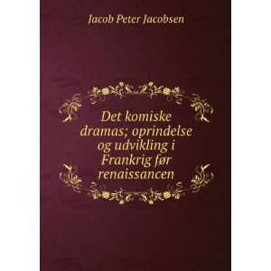   udvikling i Frankrig fÃ¸r renaissancen. Jacob Peter Jacobsen Books