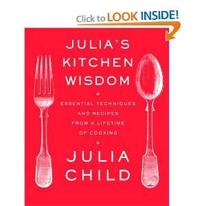   Techniques and Recipes from a Lifetime of Cook Julia Child Books