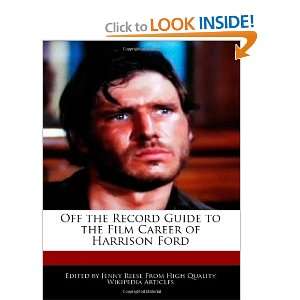   the Film Career of Harrison Ford (9781240962433) Jenny Reese Books
