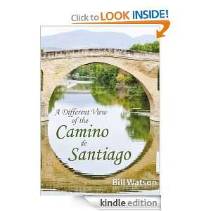 Different View of the Camino de Santiago: Bill Watson:  