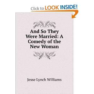   Were Married A Comedy of the New Woman Jesse Lynch Williams Books