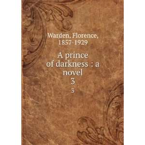   darkness  a novel. 3 Florence, 1857 1929 Warden  Books