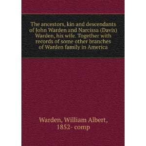  of Warden family in America William Albert, 1852  comp Warden Books