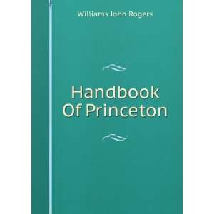  Handbook Of Princeton Williams John Rogers Books