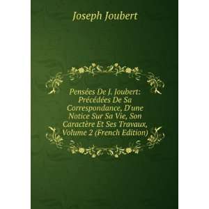   ¨re Et Ses Travaux, Volume 2 (French Edition) Joseph Joubert Books