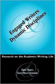 Engaged Writers and Dynamic Disciplines Research on the Academic 